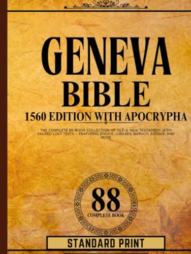 Geneva Bible 1560 Edition With Apocrypha Standard Print: The Complete 88-Book Collection of Old & New Testament with Sacred Lost Texts – Featuring Enoch, Jubilees, Baruch, Esdras, and More Geneva Bible 1560 Edition With Apocrypha Standard Print: The Complete 88-Book Collection of Old & New Testament with Sacred Lost Texts – Featuring Enoch, Jubilees, Baruch, Esdras, and More von Independently published