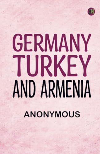Germany Turkey and Armenia Germany Turkey and Armenia von Zinc Read