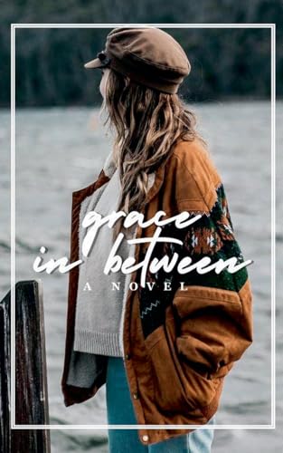 Grace In Between (Threadbare, Band 2) von Independent Publishings