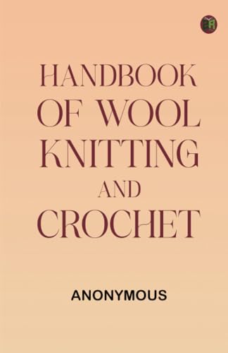 Handbook of Wool Knitting and Crochet von Zinc Read