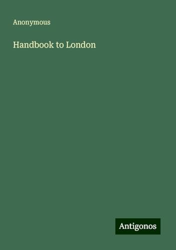 Handbook to London Handbook to London von Antigonos Verlag