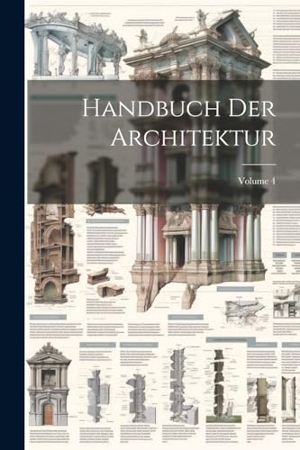 Handbuch Der Architektur; Volume 4 von Legare Street Press