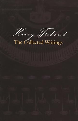 Harry Tiebout: The Collected Writings