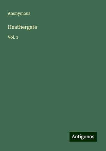 Heathergate: Vol. 1 Heathergate: Vol. 1 von Antigonos Verlag