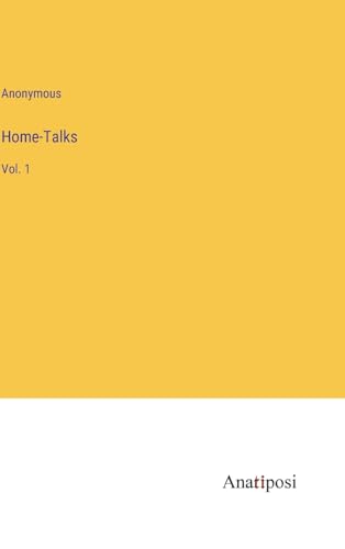 Home-Talks: Vol. 1 von Anatiposi Verlag