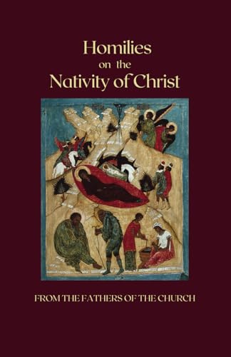 Homilies on the Nativity of Christ: by the fathers of the Church von Independently published