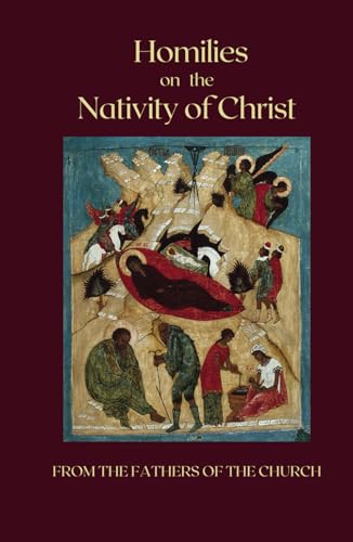 Homilies on the Nativity of Christ: by the fathers of the Church von Independently published