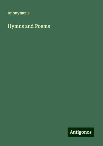 Hymns and Poems Hymns and Poems von Antigonos Verlag