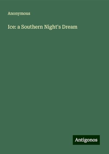 Ice: a Southern Night's Dream
