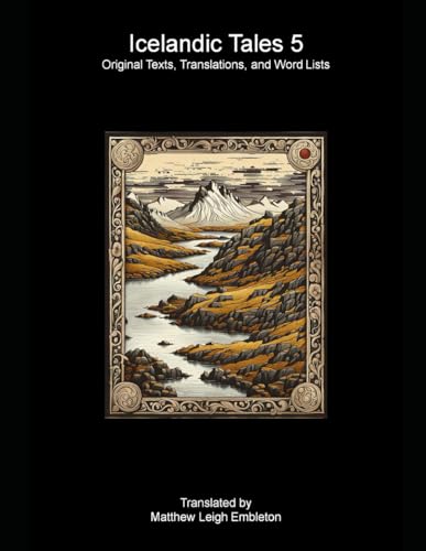 Icelandic Tales 5: Three Short Stories, Norse Text, Literal Translation, and Word List Icelandic Tales 5: Three Short Stories, Norse Text, Literal Translation, and Word List von Independently published