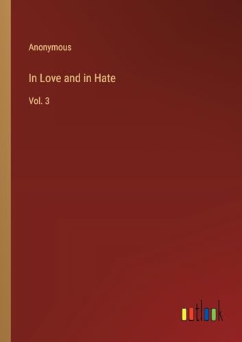 In Love and in Hate: Vol. 3