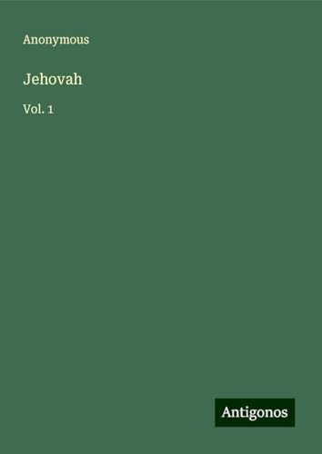 Jehovah: Vol. 1 Jehovah: Vol. 1 von Antigonos Verlag