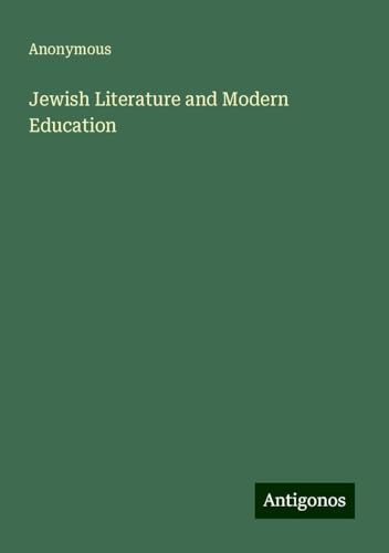 Jewish Literature and Modern Education Jewish Literature and Modern Education von Antigonos Verlag