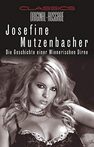 Josefine Mutzenbacher: Die Geschichte einer Wienerischen Dirne