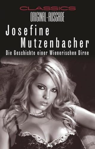 Josefine Mutzenbacher: Die Geschichte einer Wienerischen Dirne