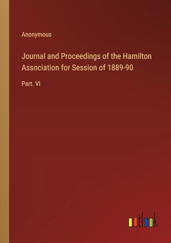 Journal and Proceedings of the Hamilton Association for Session of 1889-90: Part. VI