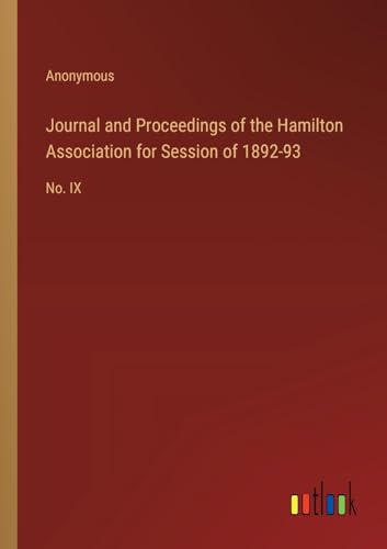 Journal and Proceedings of the Hamilton Association for Session of 1892-93: No. IX