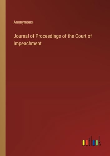 Journal of Proceedings of the Court of Impeachment