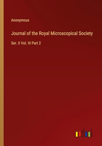Journal of the Royal Microscopical Society: Ser. II Vol. III Part 2