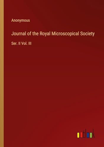 Journal of the Royal Microscopical Society: Ser. II Vol. III