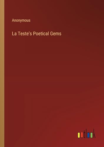 La Teste's Poetical Gems von Outlook Verlag