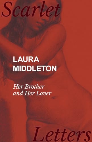Laura Middleton - Her Brother and Her Lover von Read Books