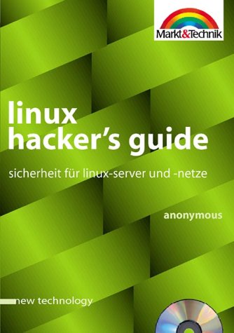 Linux Hacker's Guide. Sicherheit für Linux- Server und -Netze.