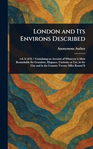 London and Its Environs Described London and Its Environs Described von Anson Street Press