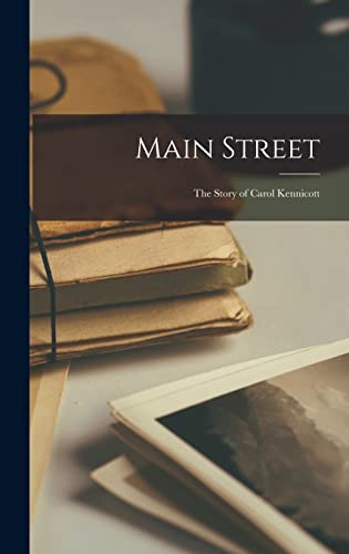 Main Street: The Story of Carol Kennicott Main Street: The Story of Carol Kennicott von Legare Street Press