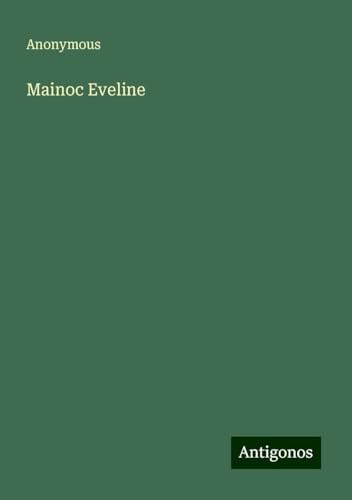 Mainoc Eveline Mainoc Eveline von Antigonos Verlag