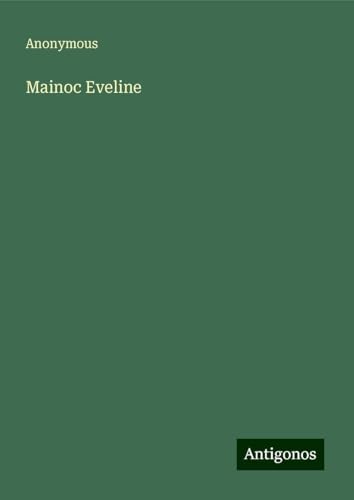 Mainoc Eveline Mainoc Eveline von Antigonos Verlag
