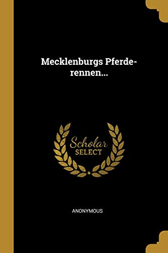 Mecklenburgs Pferde-rennen... Mecklenburgs Pferde-rennen...