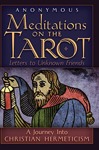 Meditations on the Tarot: A Journey into Christian Hermeticism Meditations on the Tarot: A Journey into Christian Hermeticism von Angelico Press