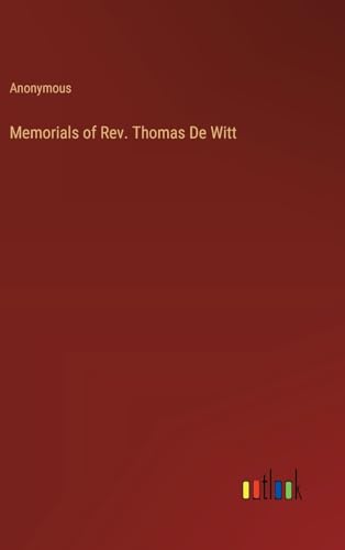 Memorials of Rev. Thomas De Witt von Outlook Verlag