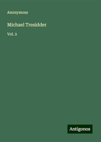 Michael Tresidder: Vol. 2 Michael Tresidder: Vol. 2 von Antigonos Verlag