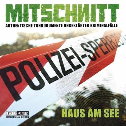 Mitschnitt, Haus am See, 1 Audio-CD: FOLGE 1: Haus am See. Nichts ist verstörender als die Realität. Originalton (Lübbe Audio)