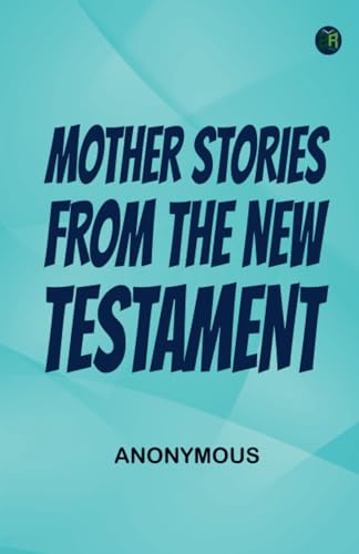 Mother Stories from the New Testament Mother Stories from the New Testament von Zinc Read