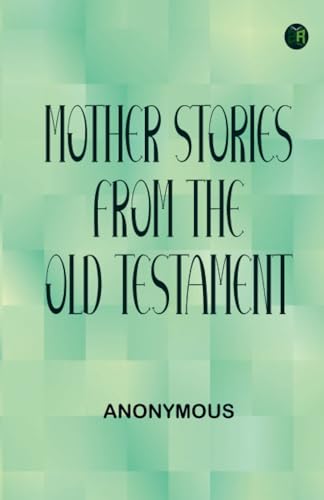 Mother Stories from the Old Testament Mother Stories from the Old Testament von Zinc Read