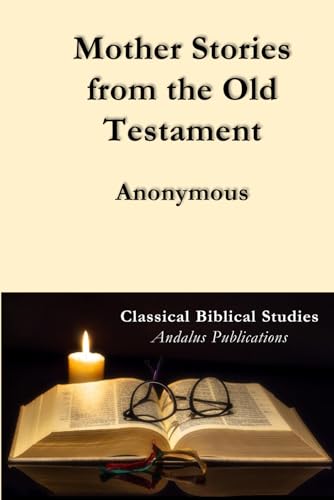 Mother Stories from the Old Testament Mother Stories from the Old Testament von Independently published