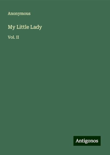 My Little Lady: Vol. II My Little Lady: Vol. II von Antigonos Verlag