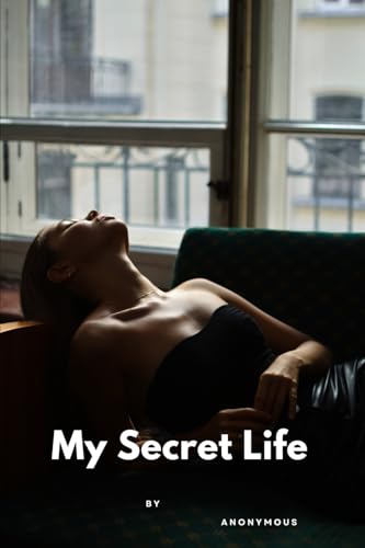 My Secret Life: The Complete Three Volumes My Secret Life: The Complete Three Volumes von Independently published