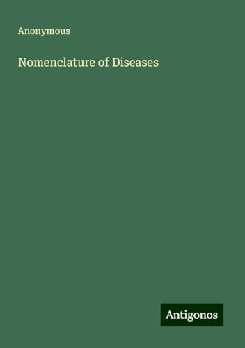 Nomenclature of Diseases Nomenclature of Diseases von Antigonos Verlag