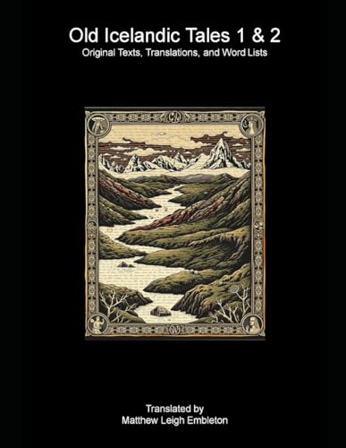 Old Icelandic Tales 1 & 2: Original Texts, Translations, and Word Lists Old Icelandic Tales 1 & 2: Original Texts, Translations, and Word Lists von Independently published