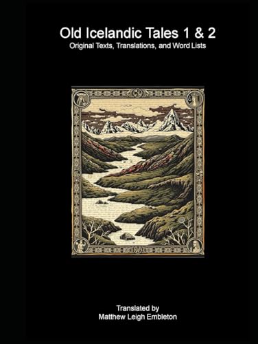 Old Icelandic Tales 1 & 2: Original Texts, Translations, and Word Lists Old Icelandic Tales 1 & 2: Original Texts, Translations, and Word Lists von Independently published