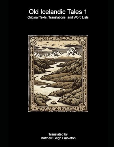 Old Icelandic Tales 1: Original Texts, Translations, and Word Lists Old Icelandic Tales 1: Original Texts, Translations, and Word Lists von Independently published