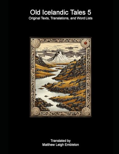 Old Icelandic Tales 5: Original Texts, Translations, and Word Lists Old Icelandic Tales 5: Original Texts, Translations, and Word Lists von Independently published