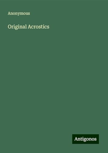Original Acrostics Original Acrostics von Antigonos Verlag