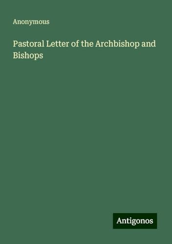 Pastoral Letter of the Archbishop and Bishops Pastoral Letter of the Archbishop and Bishops von Antigonos Verlag