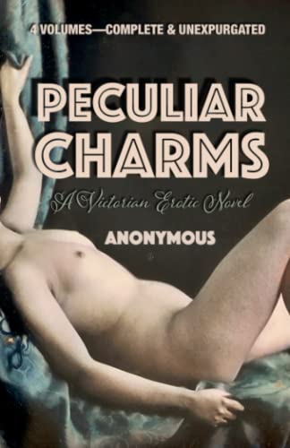 Peculiar Charms: A Victorian Erotic Novel (Classics of Passion)