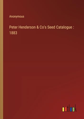 Peter Henderson & Co's Seed Catalogue : 1883